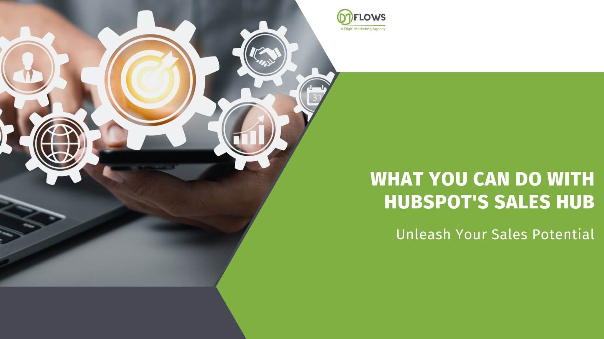 Unleash Your Sales Potential: What You Can Do With HubSpot’s Sales Hub