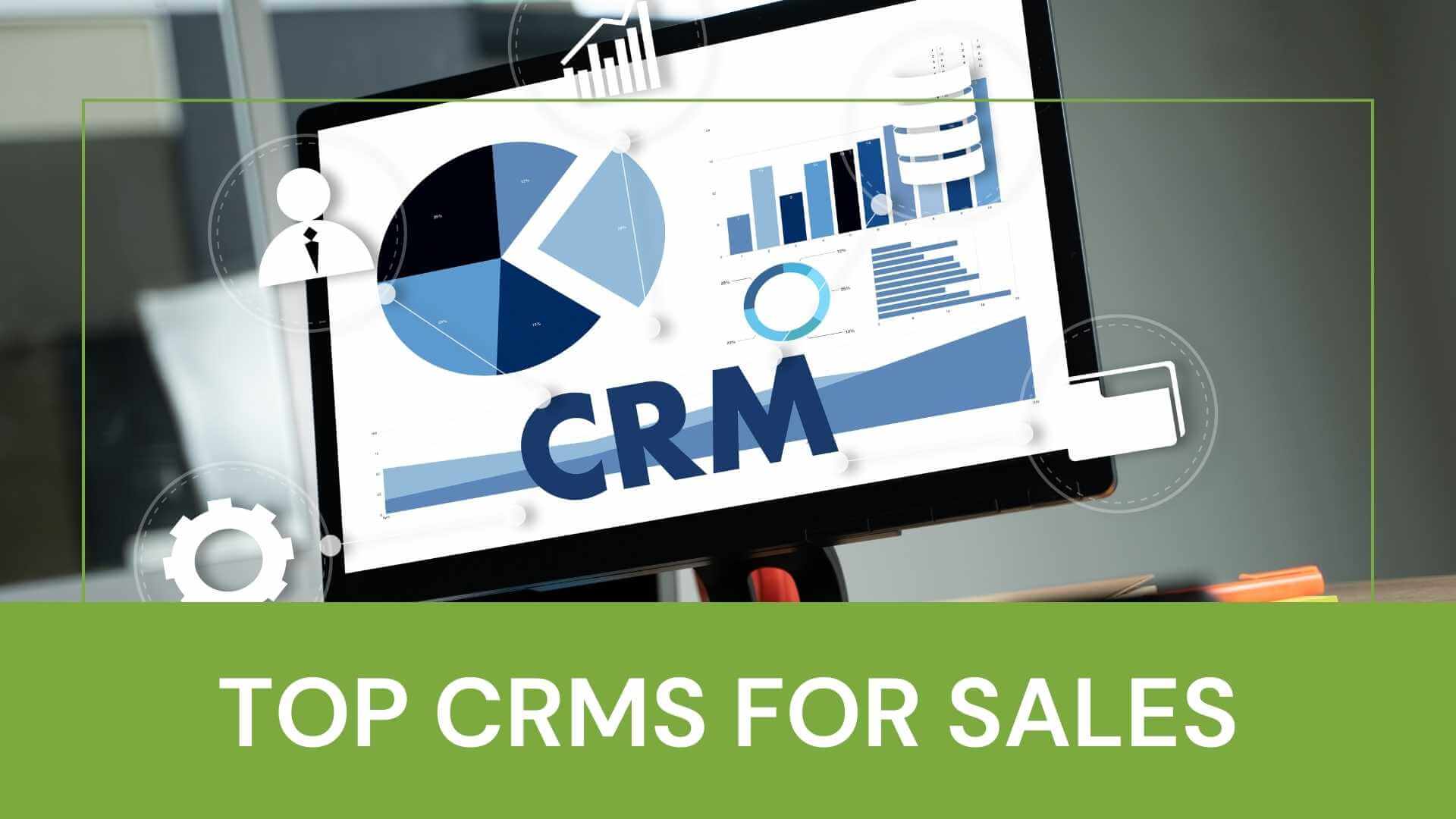 Top CRMs For Sales